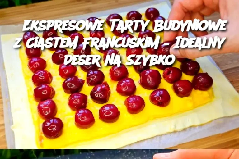 Ekspresowe Tarty Budyniowe z Ciastem Francuskim – Idealny Deser na Szybko