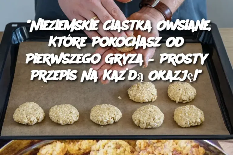 "Nieziemskie Ciastka Owsiane, Które Pokochasz Od Pierwszego Gryza – Prosty Przepis Na Każdą Okazję!"