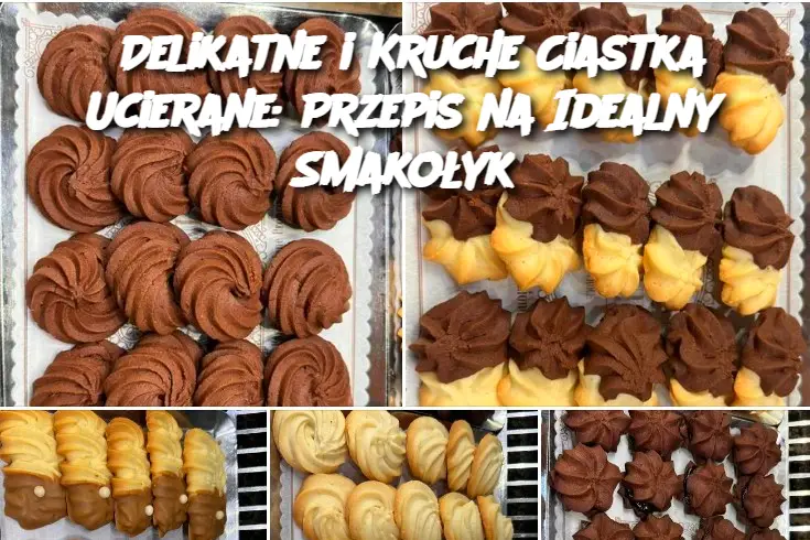 Delikatne i Kruche Ciastka Ucierane: Przepis na Idealny Smakołyk