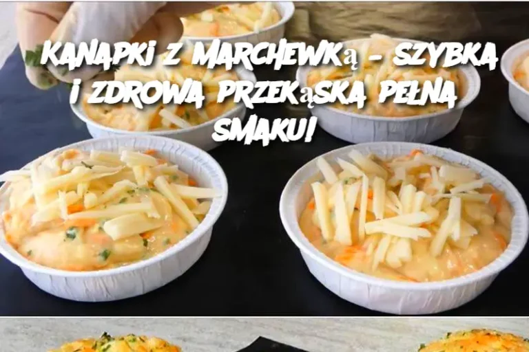 Kanapki z marchewką – szybka i zdrowa przekąska pełna smaku!