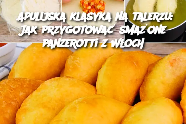 Apulijska klasyka na talerzu: Jak przygotować smażone panzerotti z Włoch