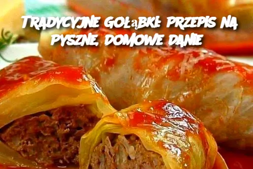 Tradycyjne Gołąbki: Przepis na Pyszne, Domowe Danie