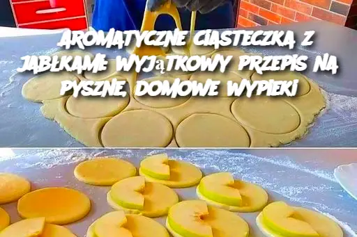 Aromatyczne ciasteczka z jabłkami: wyjątkowy przepis na pyszne, domowe wypieki