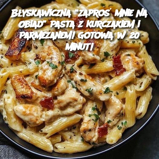 Błyskawiczna “Zaproś Mnie Na Obiad” Pasta z Kurczakiem i Parmezanem! Gotowa w 20 minut!