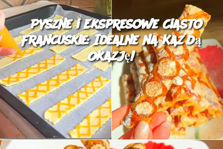 Pyszne i Ekspresowe Ciasto Francuskie: Idealne na Każdą Okazję!