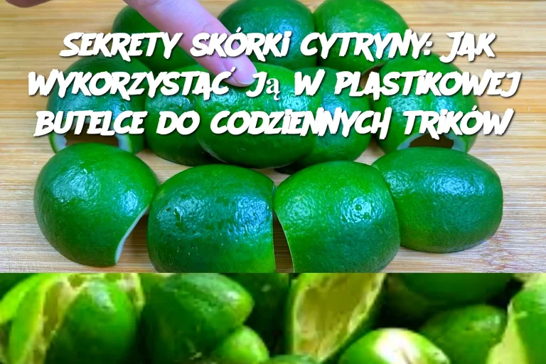 Sekrety skórki cytryny: Jak wykorzystać ją w plastikowej butelce do codziennych trików