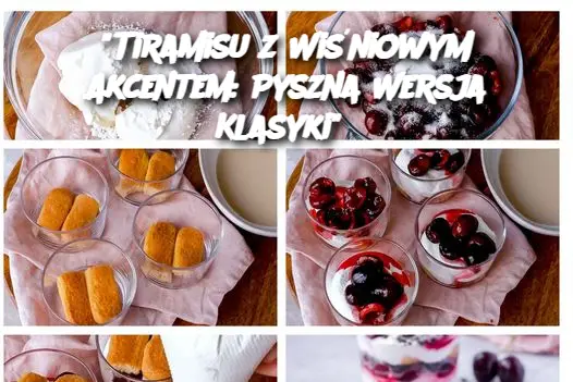 "Tiramisu z Wiśniowym Akcentem: Pyszna Wersja Klasyki"