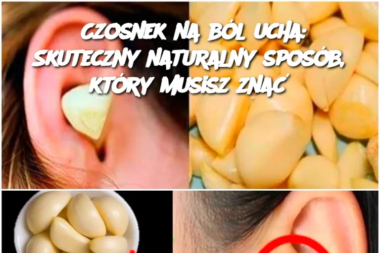 Czosnek na ból ucha: Skuteczny naturalny sposób, który musisz znać