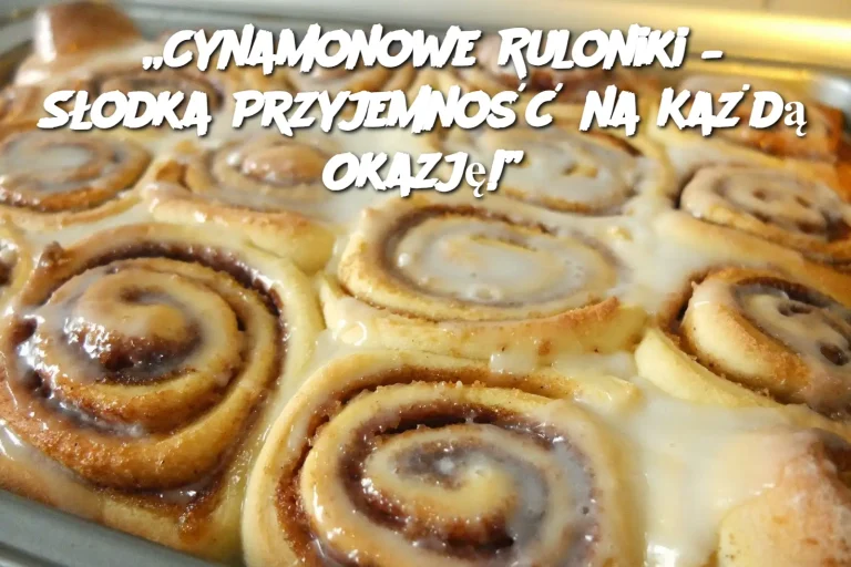 „Cynamonowe Ruloniki – Słodka Przyjemność na Każdą Okazję!”