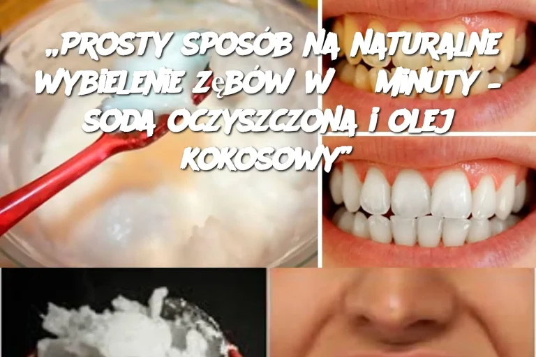 „Prosty sposób na naturalne wybielenie zębów w 3 minuty – soda oczyszczona i olej kokosowy”