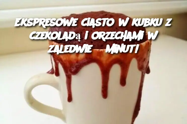 Ekspresowe ciasto w kubku z czekoladą i orzechami w zaledwie 5 minut!