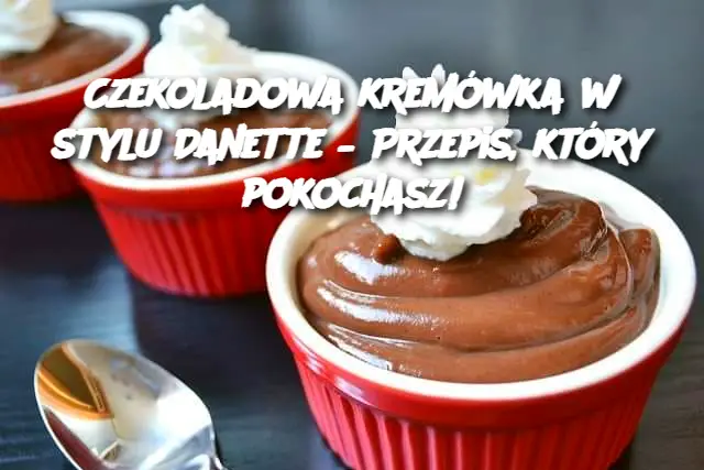 Czekoladowa kremówka w stylu Danette – Przepis, który pokochasz!