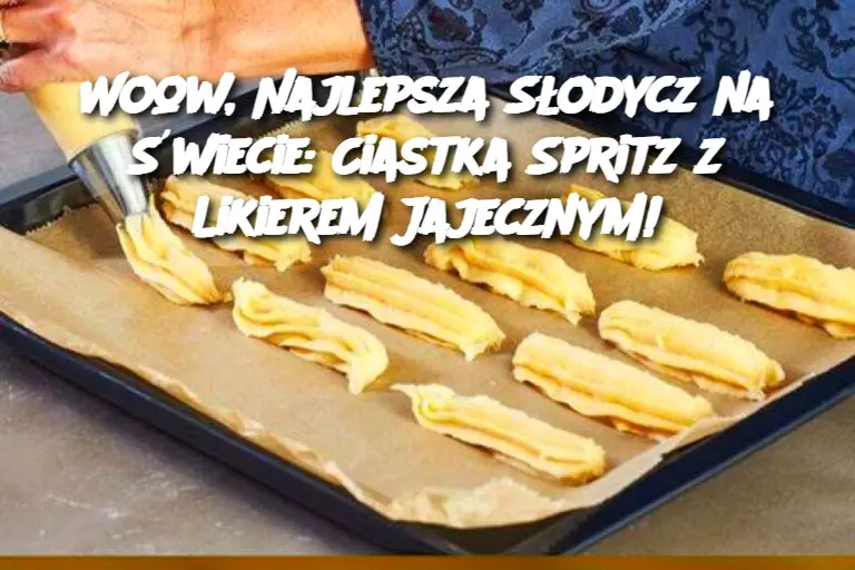 Woow, Najlepsza Słodycz na Świecie: Ciastka Spritz z Likierem Jajecznym!