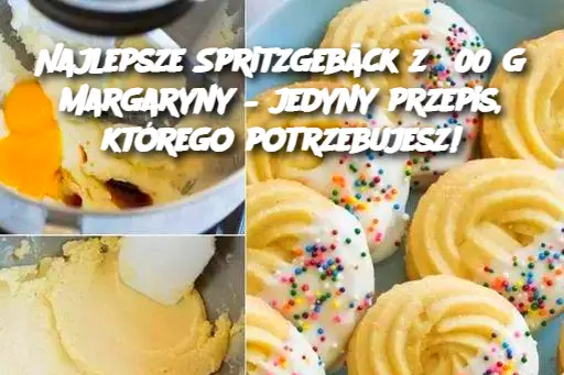 Najlepsze Spritzgebäck z 500 g margaryny – jedyny przepis, którego potrzebujesz!