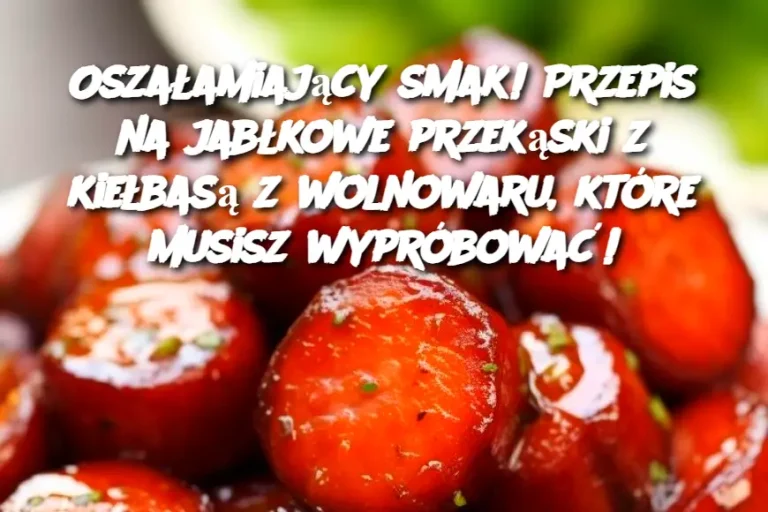 Oszałamiający smak! Przepis na jabłkowe przekąski z kiełbasą z wolnowaru, które musisz wypróbować!