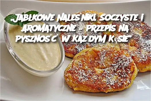 „Jabłkowe Naleśniki, Soczyste i Aromatyczne – Przepis na Pyszność w Każdym Kęsie”