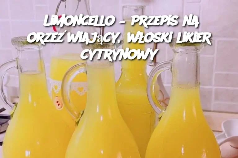 Limoncello – Przepis na orzeźwiający, włoski likier cytrynowy