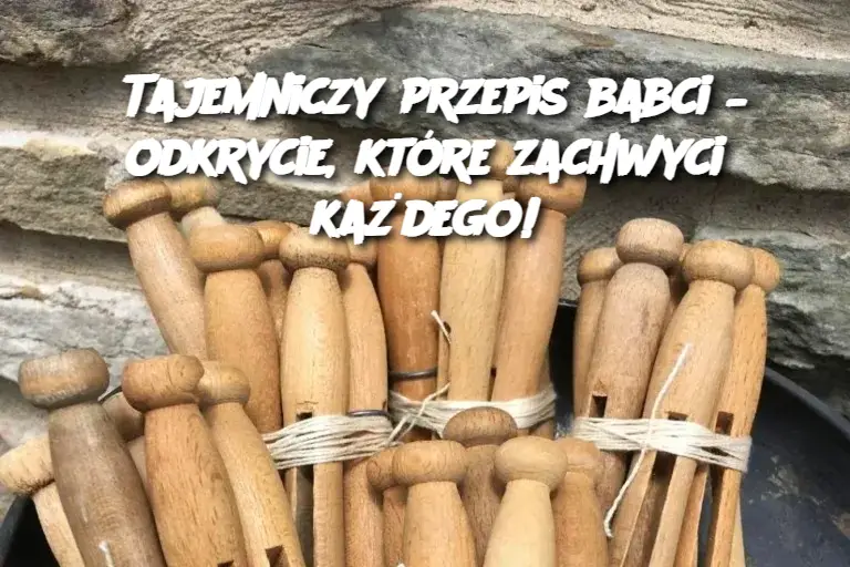 Tajemniczy przepis babci – odkrycie, które zachwyci każdego!