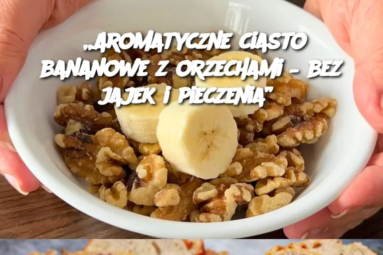 „Aromatyczne ciasto bananowe z orzechami – bez jajek i pieczenia”