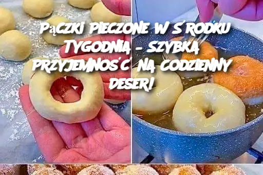 Pączki Pieczone w Środku Tygodnia – Szybka Przyjemność na Codzienny Deser!