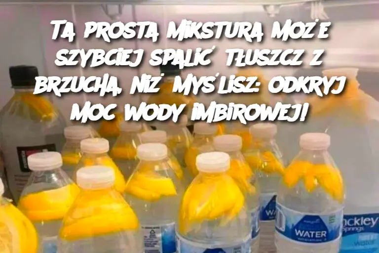 Ta prosta mikstura może szybciej spalić tłuszcz z brzucha, niż myślisz: odkryj moc wody imbirowej!