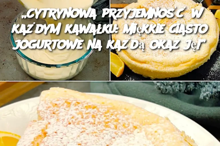 „Cytrynowa przyjemność w każdym kawałku: miękkie ciasto jogurtowe na każdą okazję!”