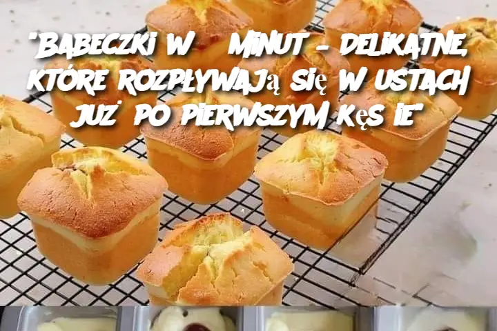 "Babeczki w 5 minut – Delikatne, które rozpływają się w ustach już po pierwszym kęsie"