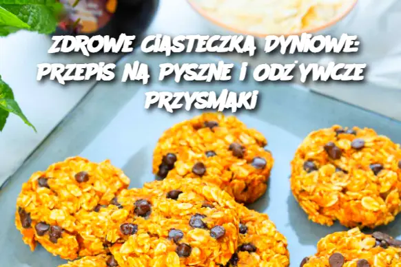 Zdrowe Ciasteczka Dyniowe: Przepis na Pyszne i Odżywcze Przysmaki