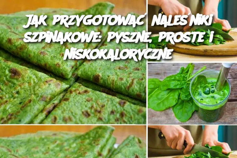 Jak przygotować naleśniki szpinakowe: pyszne, proste i niskokaloryczne