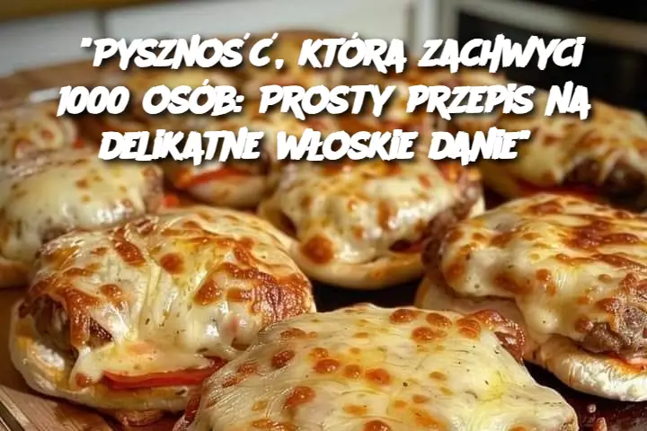 "Pyszność, która zachwyci 1000 osób: Prosty przepis na delikatne włoskie danie"