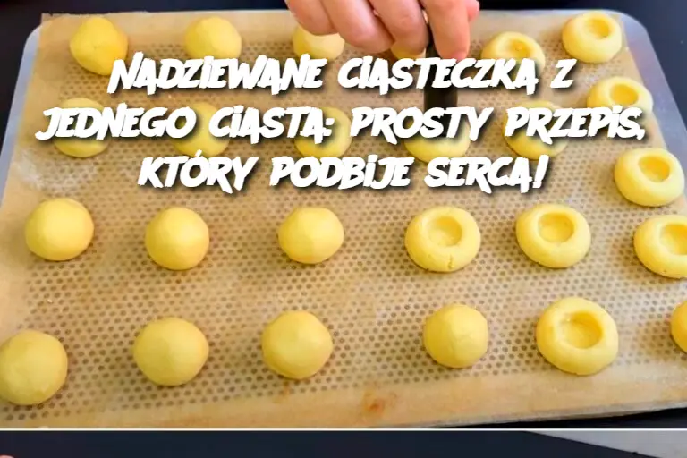 Nadziewane ciasteczka z jednego ciasta: prosty przepis, który podbije serca!