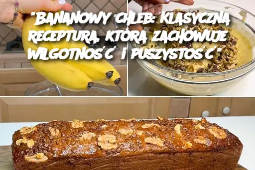 "Bananowy chleb: Klasyczna receptura, która zachowuje wilgotność i puszystość"