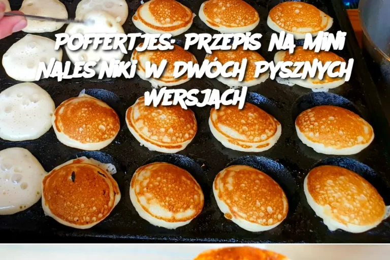 Poffertjes: Przepis na Mini Naleśniki w Dwóch Pysznych Wersjach