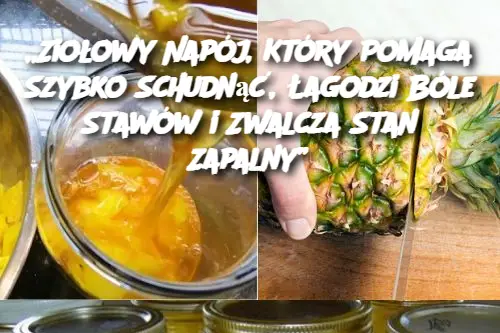 „Ziołowy Napój, Który Pomaga Szybko Schudnąć, Łagodzi Bóle Stawów i Zwalcza Stan Zapalny”