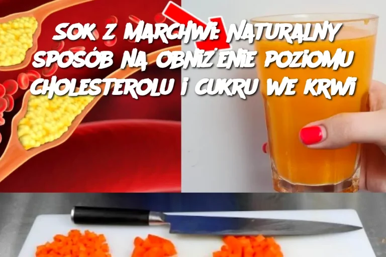 Sok z marchwi: Naturalny sposób na obniżenie poziomu cholesterolu i cukru we krwi