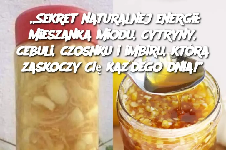 „Sekret naturalnej energii: Mieszanka miodu, cytryny, cebuli, czosnku i imbiru, która zaskoczy Cię każdego dnia!”