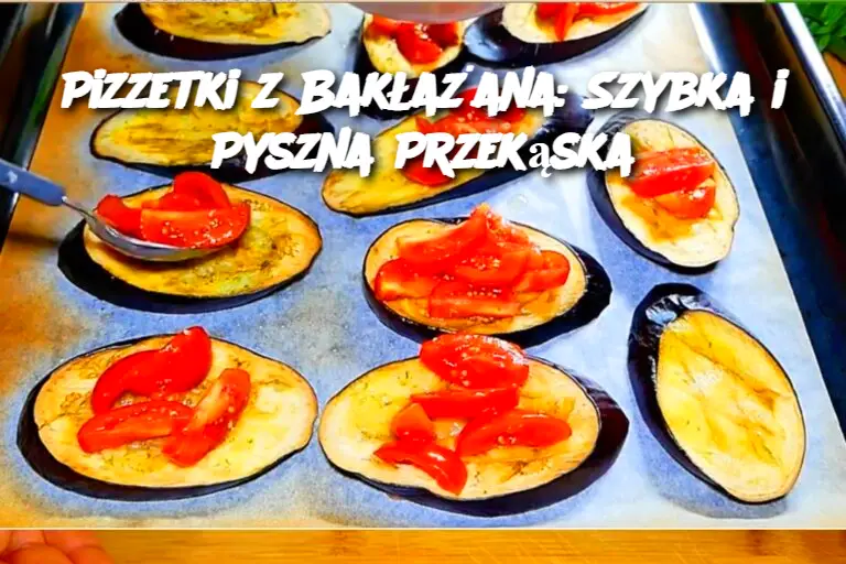 Pizzetki z Bakłażana: Szybka i Pyszna Przekąska