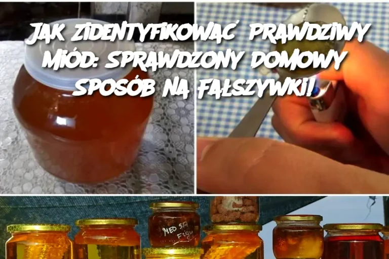 Jak Zidentyfikować Prawdziwy Miód: Sprawdzony Domowy Sposób na Fałszywki!