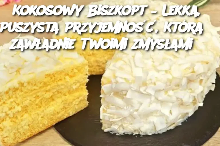 Kokosowy Biszkopt – Lekka, Puszysta Przyjemność, Która Zawładnie Twoimi Zmysłami