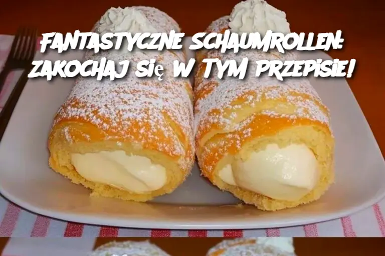 Fantastyczne Schaumrollen: Zakochaj się w Tym Przepisie!