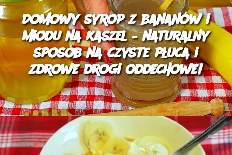 Domowy syrop z bananów i miodu na kaszel – naturalny sposób na czyste płuca i zdrowe drogi oddechowe!