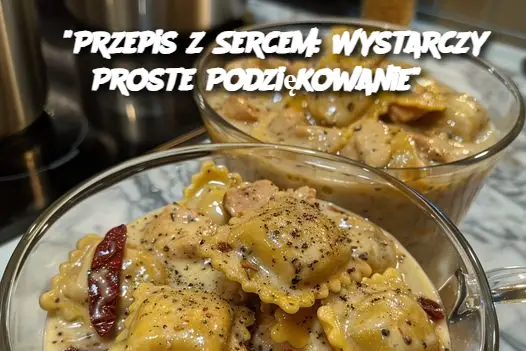 "Przepis z Sercem: Wystarczy Proste Podziękowanie"