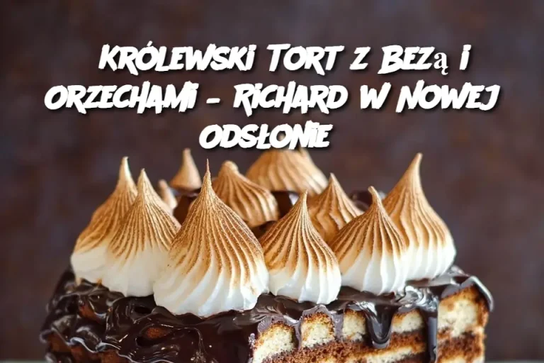 Królewski Tort z Bezą i Orzechami – Richard w Nowej Odsłonie