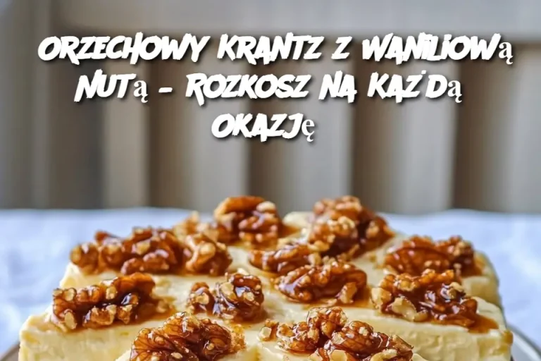 Orzechowy Krantz z Waniliową Nutą – Rozkosz na Każdą Okazję