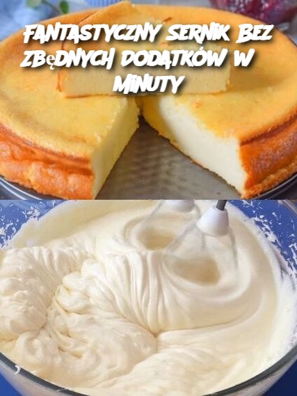 Fantastyczny Sernik Bez Zbędnych Dodatków w 3 Minuty