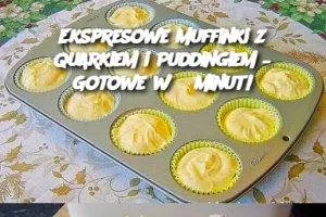 Ekspresowe Muffinki z Quarkiem i Puddingiem – Gotowe w 5 minut!