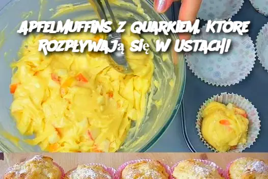 Apfelmuffins z Quarkiem, Które Rozpływają się w Ustach!