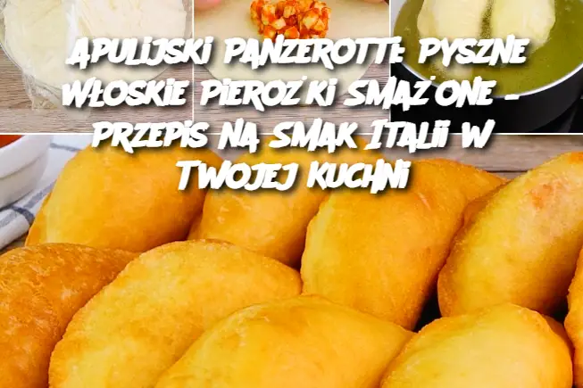 Apulijski Panzerotti: Pyszne Włoskie Pierożki Smażone – Przepis na Smak Italii w Twojej Kuchni