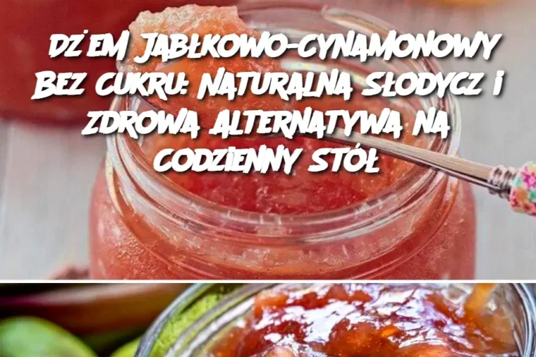 Dżem Jabłkowo-Cynamonowy Bez Cukru: Naturalna Słodycz i Zdrowa Alternatywa na Codzienny Stół