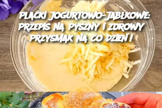 Placki Jogurtowo-Jabłkowe: Przepis na Pyszny i Zdrowy Przysmak na Co Dzień!